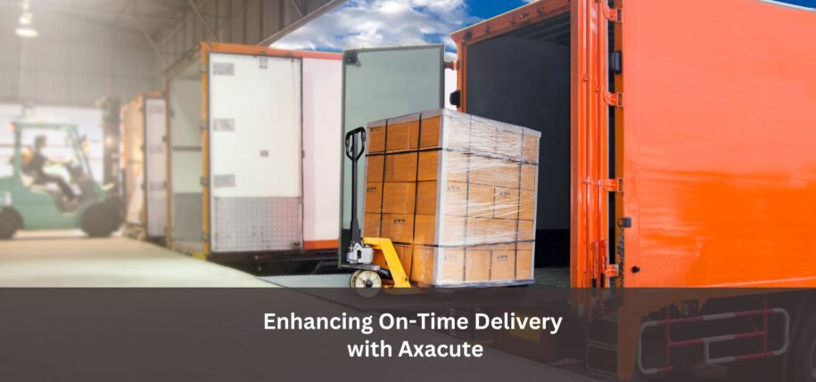 Enhancing On-Time Delivery with Axacute